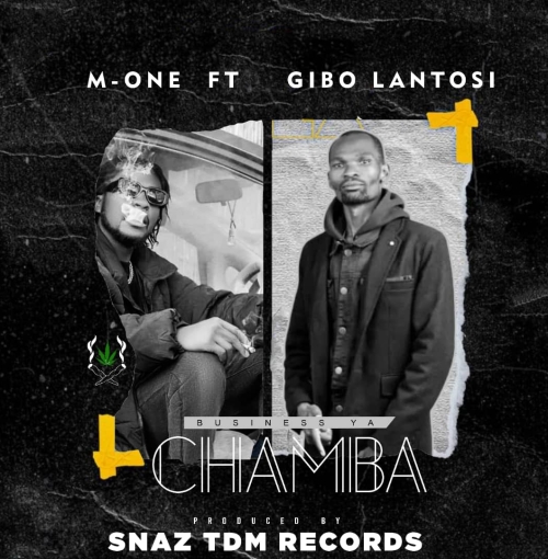 Business Ya Chamba ft Gibo Lantosi (Prod. Snaz TDM Records)